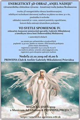 ENERGETICKÝ 3D OBRAZ „ANJEL NÁDEJE“ výtvarná dielňa & VO SVETLE SPOMIENOK IV. – komorný minirecitál