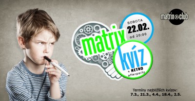 Sobotný Matrix kvíz + METRO afterpárty