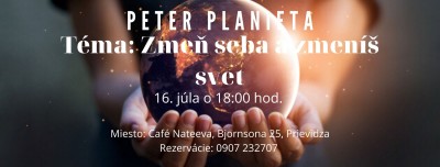 Peter Planieta -Zmeň seba a zmeníš svet