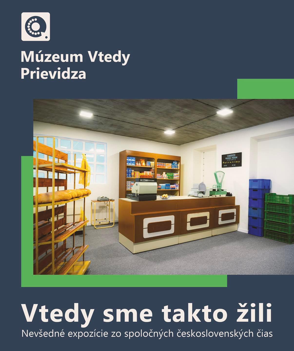 Múzeum Vtedy - Prievidza