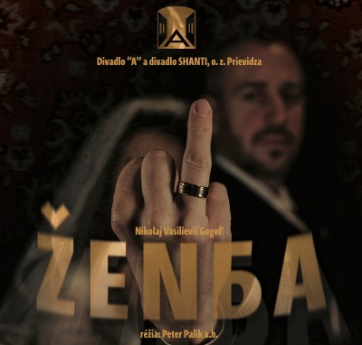 Prvá repríza N. V. Gogoľ - ŽENBA - Divadlo "A" a Divadlo SHANTI