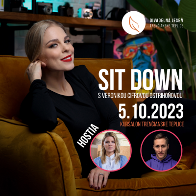 SIT DOWN S VERONIKOU CIFROVOU OSTRIHOŇOVOU