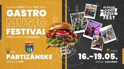 Gastro Music Festival 2024 │ PARTIZÁNSKE │ Slovak Food Truck Fest