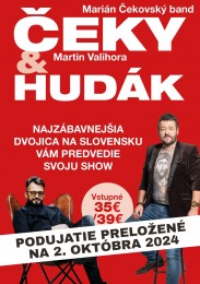 ČEKY & HUDÁK - PODUJATIE ZRUŠENÉ 0
