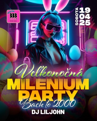 🐰 Veľkonočná MILENIUM PARTY 🐰 So 19.4.