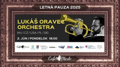 LUKÁŠ ORAVEC ORCHESTRA - LETNÁ PAUZA 2025