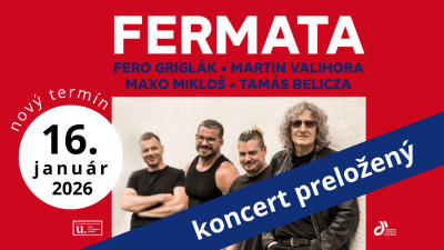 Fermata 50+ Anniversary tour 2025 preložené na 16.1. 2026