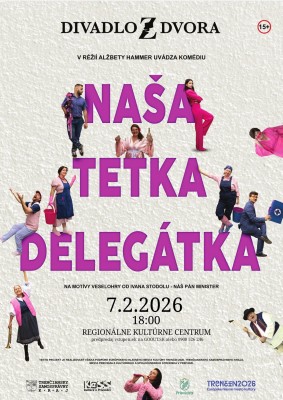 Divadlo z Dvora uvádza divadelnú frašku Naša tetka delegátka.