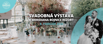 SVADOBNÁ VÝSTAVA – MERIDIANA BOJNICE REZORT