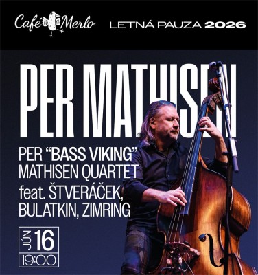 Koncert Per BASS VIKING Mathisen Quartet feat.Štveráček, Bulatkin & Zimring