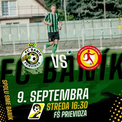 FC Baník Prievidza -  FK Baník Lehota pod Vtáčnikom