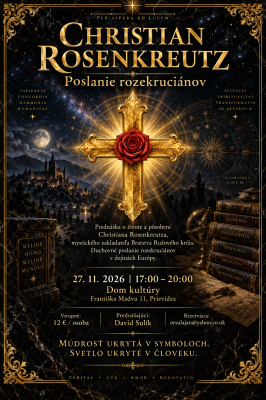 Christian Rosenkreutz - Poslanie rozekruciánov v dejinách Európy