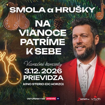 Smola a Hrušky – Na Vianoce patríme k sebe tour – Prievidza